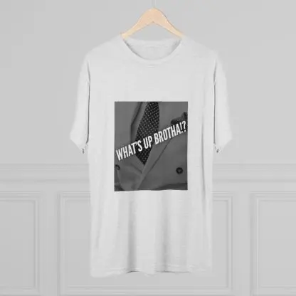 What's Up Brotha Tri-Blend Crew Tee - Image 6